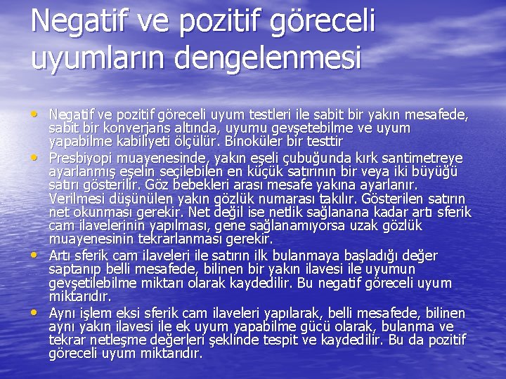 Negatif ve pozitif göreceli uyumların dengelenmesi • Negatif ve pozitif göreceli uyum testleri ile