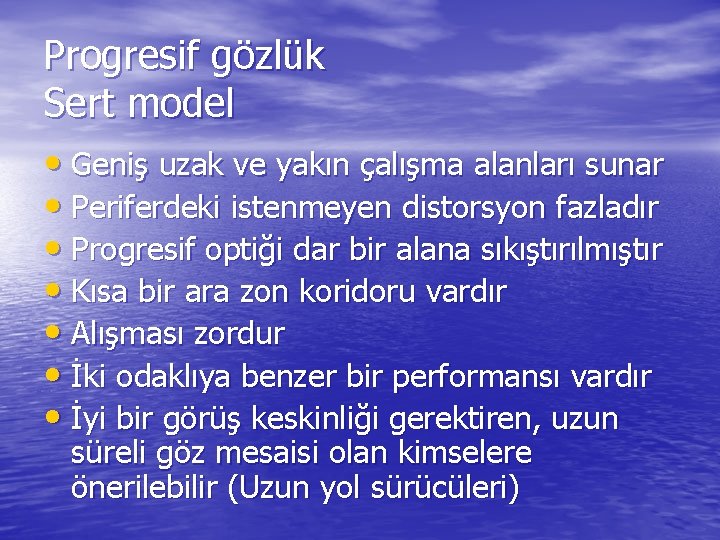 Progresif gözlük Sert model • Geniş uzak ve yakın çalışma alanları sunar • Periferdeki