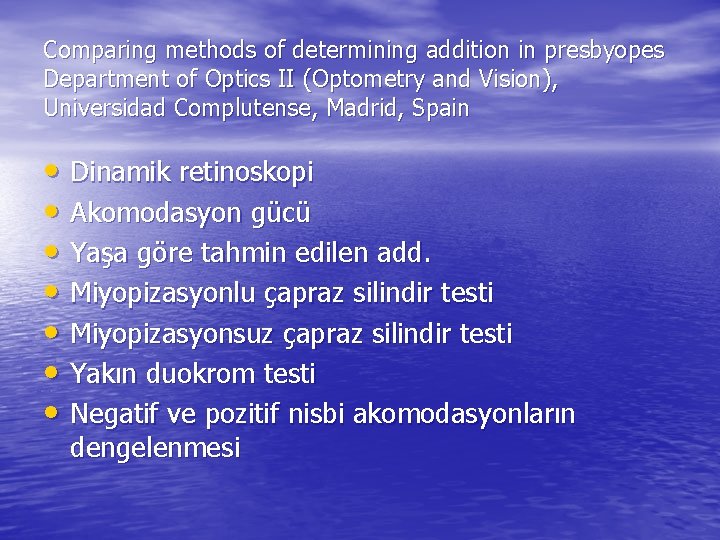 Comparing methods of determining addition in presbyopes Department of Optics II (Optometry and Vision),