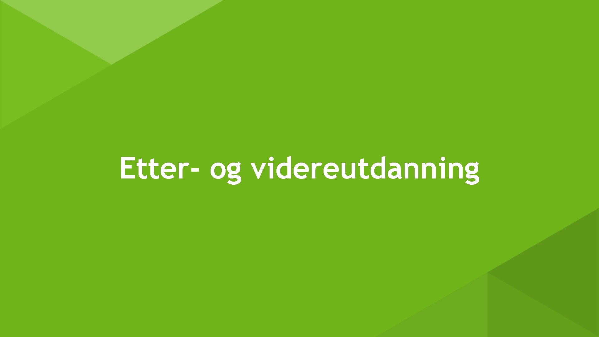 Etter- og videreutdanning 
