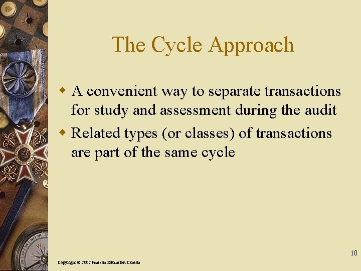The Cycle Approach w A convenient way to separate transactions for study and assessment