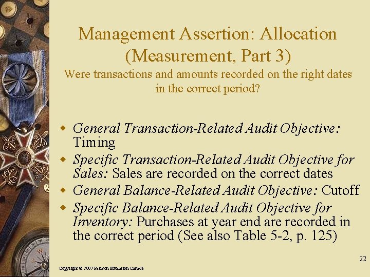 Management Assertion: Allocation (Measurement, Part 3) Were transactions and amounts recorded on the right