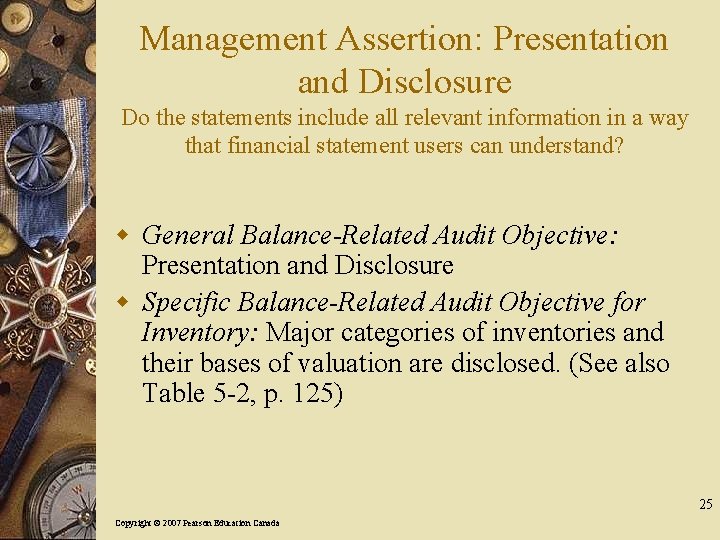 Management Assertion: Presentation and Disclosure Do the statements include all relevant information in a