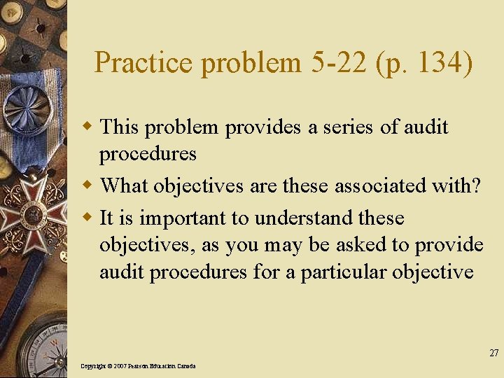 Practice problem 5 -22 (p. 134) w This problem provides a series of audit