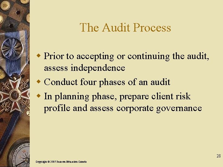 The Audit Process w Prior to accepting or continuing the audit, assess independence w