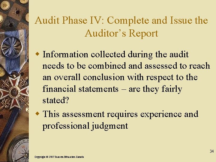 Audit Phase IV: Complete and Issue the Auditor’s Report w Information collected during the