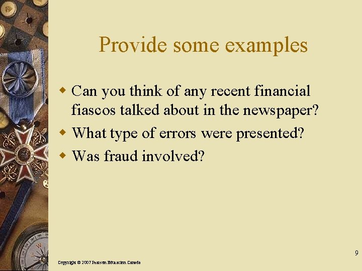 Provide some examples w Can you think of any recent financial fiascos talked about