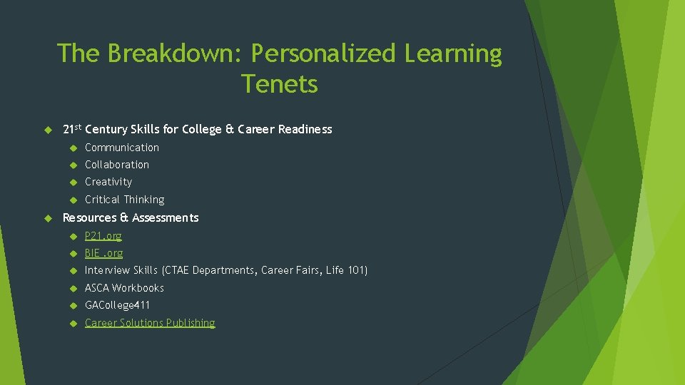 The Breakdown: Personalized Learning Tenets 21 st Century Skills for College & Career Readiness