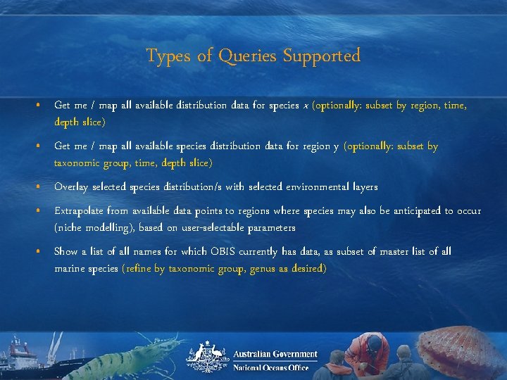 Types of Queries Supported • Get me / map all available distribution data for