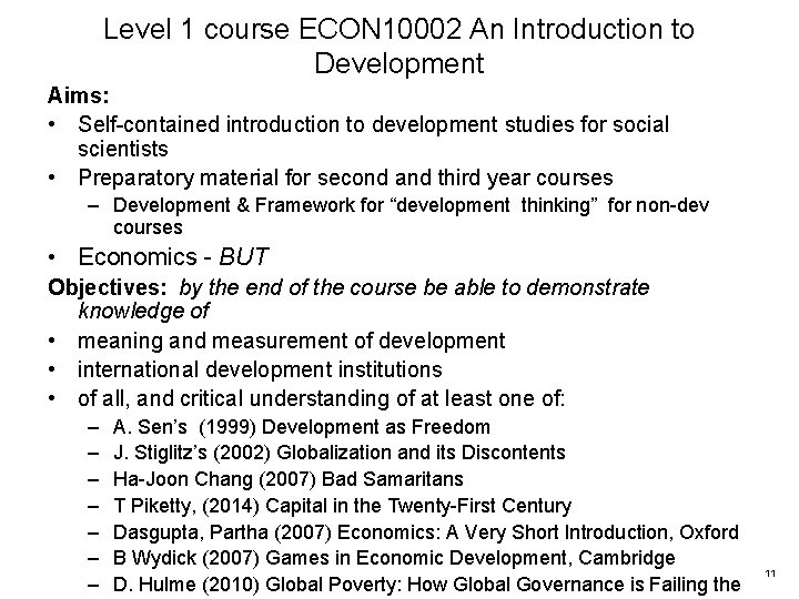 Level 1 course ECON 10002 An Introduction to Development Aims: • Self-contained introduction to