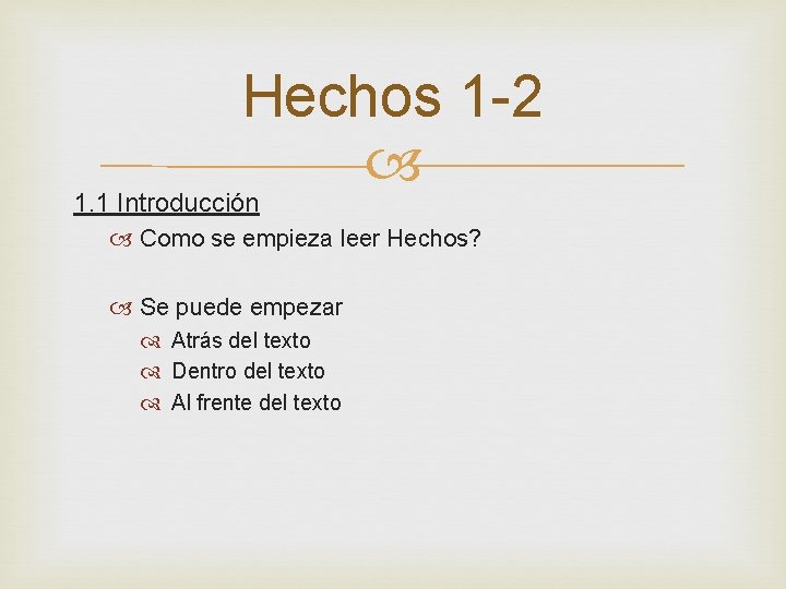 Hechos 1 -2 1. 1 Introducción Como se empieza leer Hechos? Se puede empezar