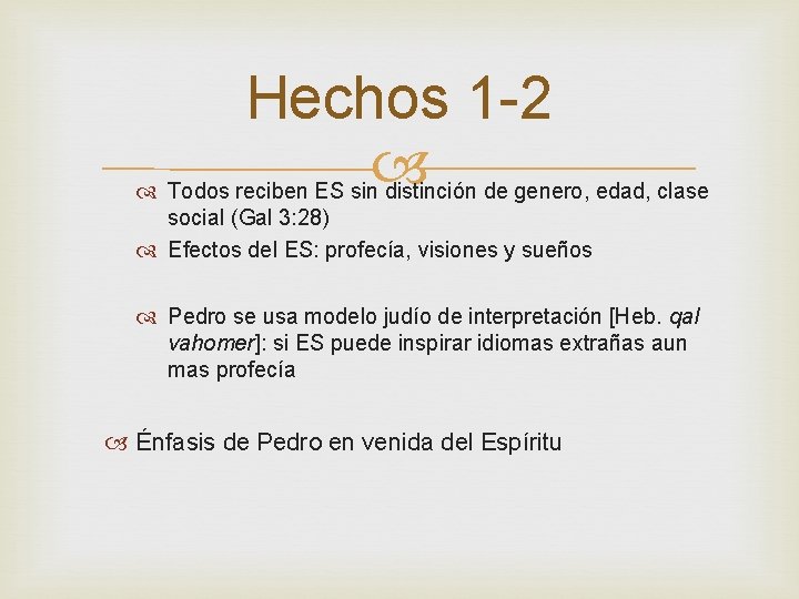 Hechos 1 -2 Todos reciben ES sin distinción de genero, edad, clase social (Gal