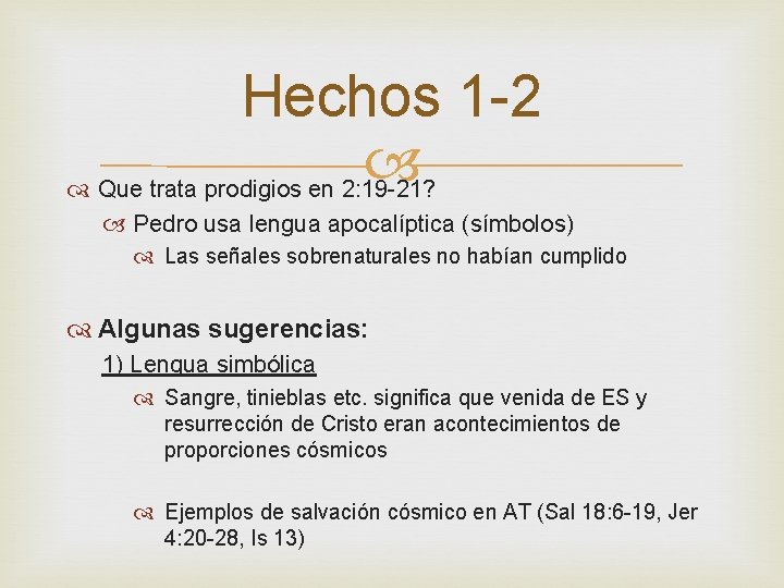 Hechos 1 -2 Que trata prodigios en 2: 19 -21? Pedro usa lengua apocalíptica