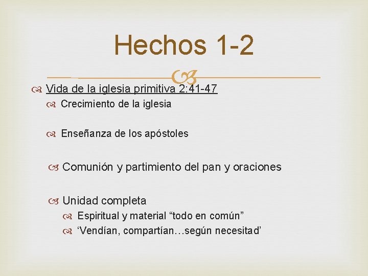Hechos 1 -2 Vida de la iglesia primitiva 2: 41 -47 Crecimiento de la
