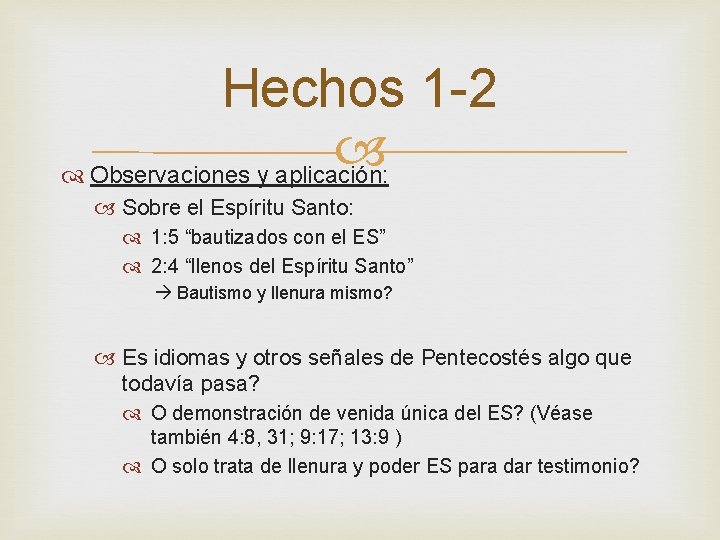 Hechos 1 -2 Observaciones y aplicación: Sobre el Espíritu Santo: 1: 5 “bautizados con