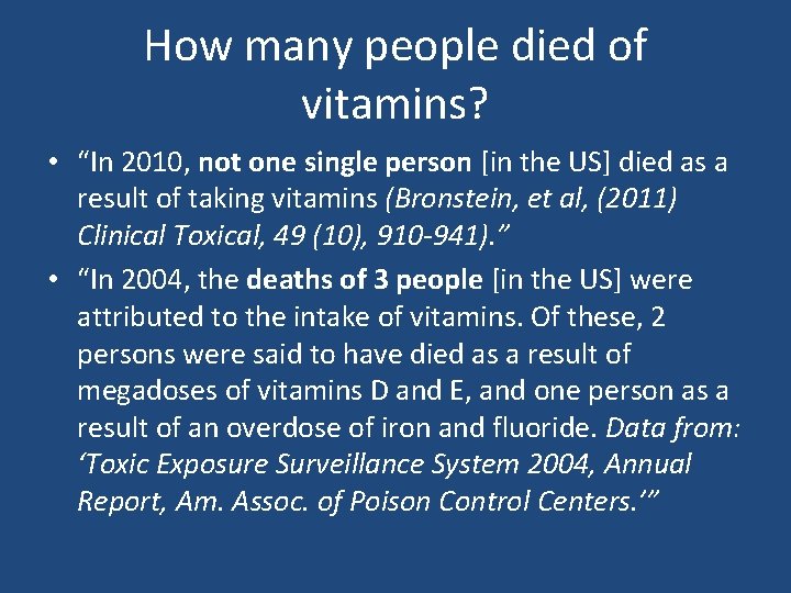 How many people died of vitamins? • “In 2010, not one single person [in