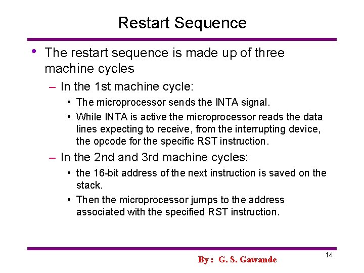 Restart Sequence • The restart sequence is made up of three machine cycles –