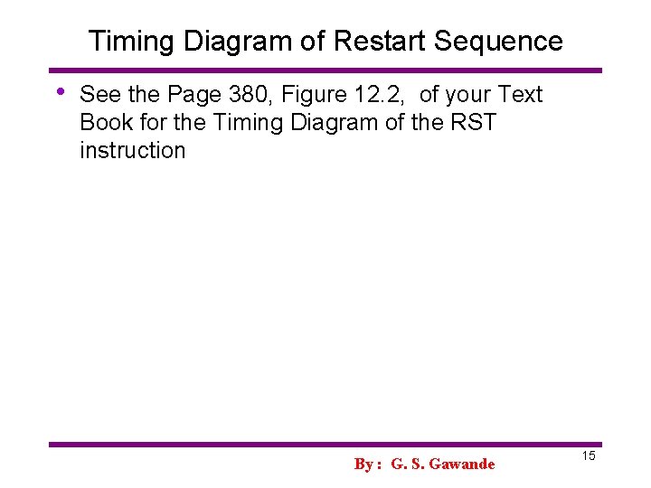 Timing Diagram of Restart Sequence • See the Page 380, Figure 12. 2, of