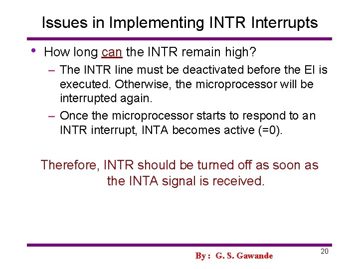 Issues in Implementing INTR Interrupts • How long can the INTR remain high? –