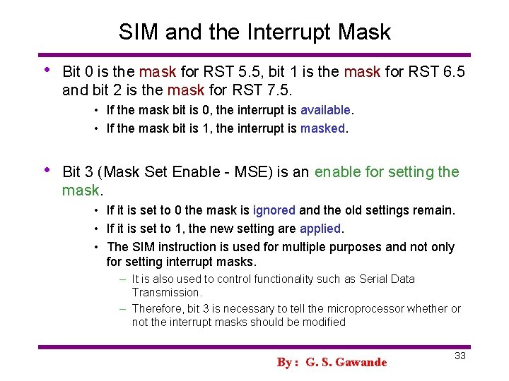 SIM and the Interrupt Mask • Bit 0 is the mask for RST 5.