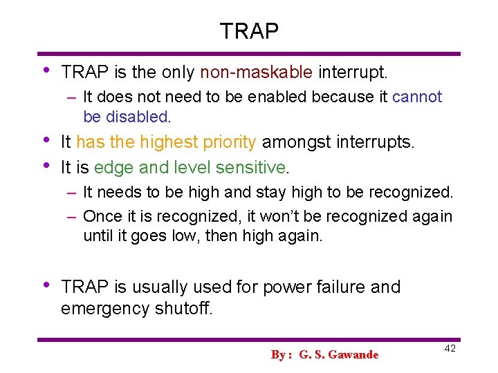 TRAP • TRAP is the only non-maskable interrupt. – It does not need to