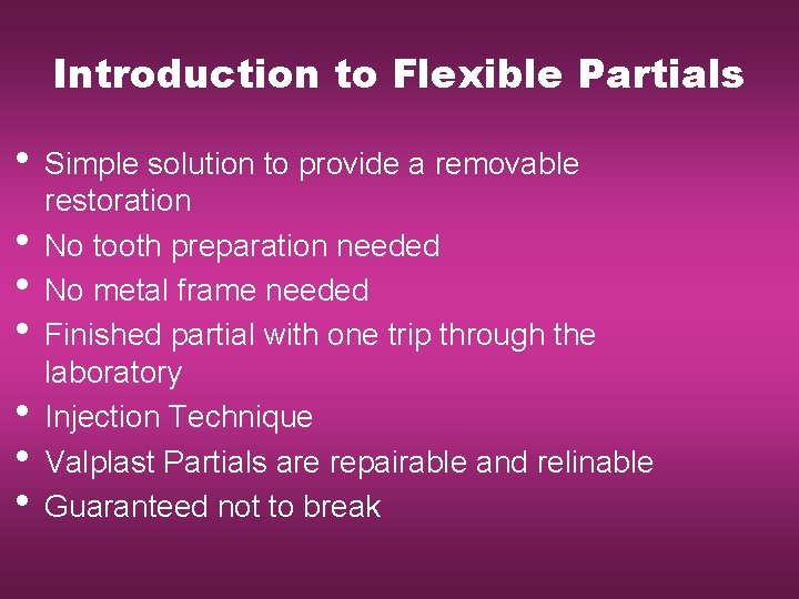 Introduction to Flexible Partials • Simple solution to provide a removable • • •