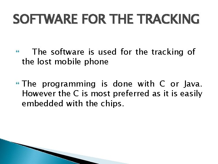 SOFTWARE FOR THE TRACKING The software is used for the tracking of the lost