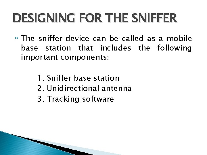 DESIGNING FOR THE SNIFFER The sniffer device can be called as a mobile base