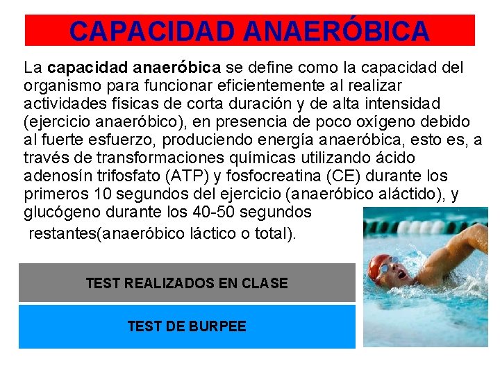 CAPACIDAD ANAERÓBICA La capacidad anaeróbica se define como la capacidad del organismo para funcionar