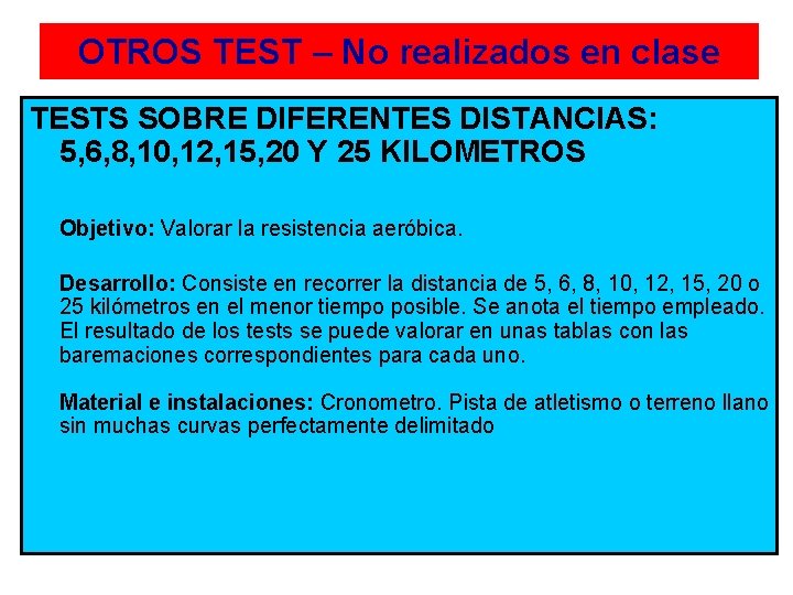 OTROS TEST – No realizados en clase TESTS SOBRE DIFERENTES DISTANCIAS: 5, 6, 8,