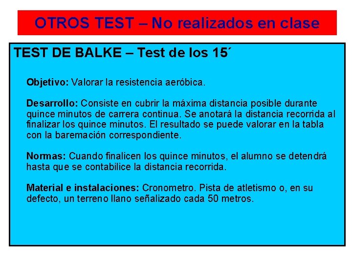 OTROS TEST – No realizados en clase TEST DE BALKE – Test de los