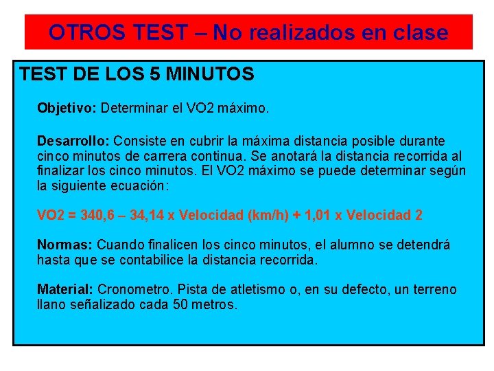 OTROS TEST – No realizados en clase TEST DE LOS 5 MINUTOS Objetivo: Determinar