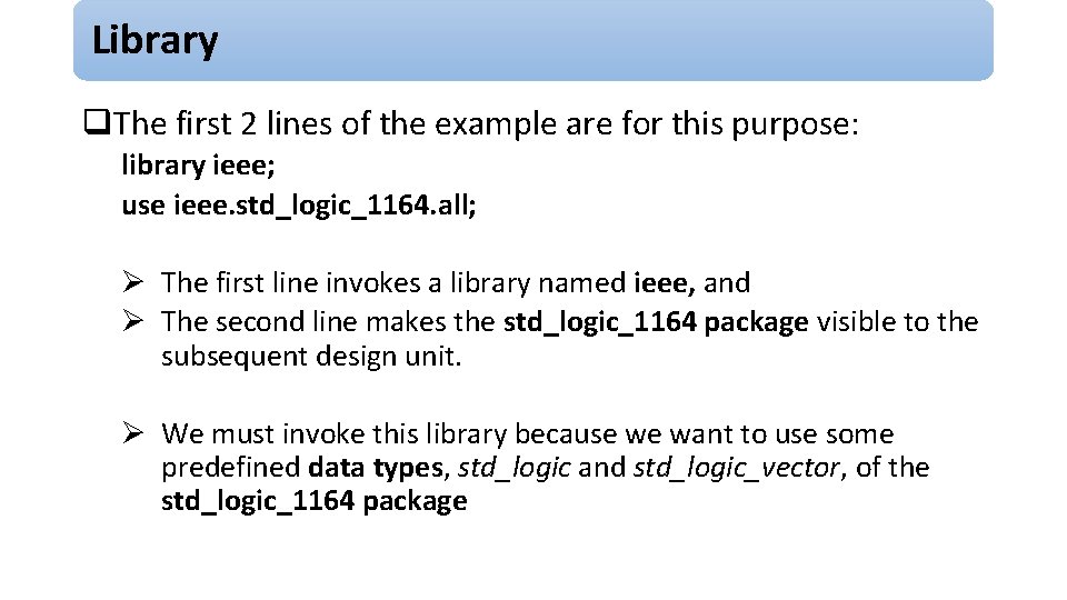 Library q. The first 2 lines of the example are for this purpose: library