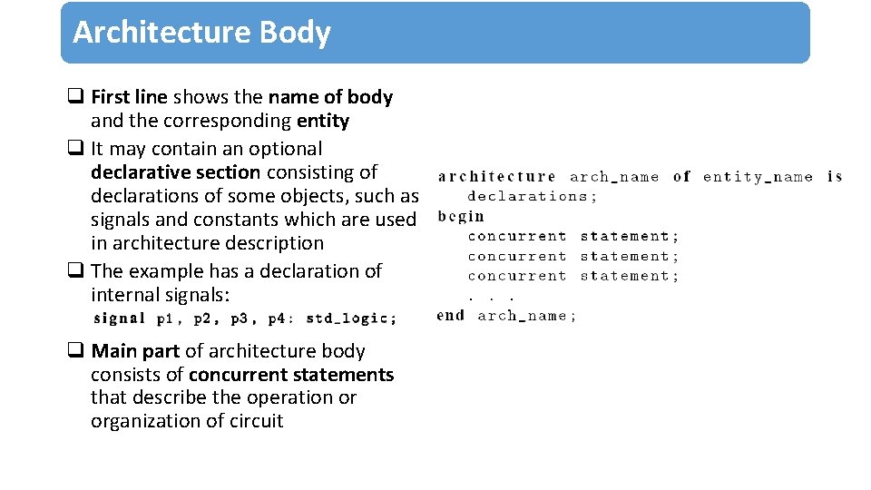 Architecture Body q First line shows the name of body and the corresponding entity