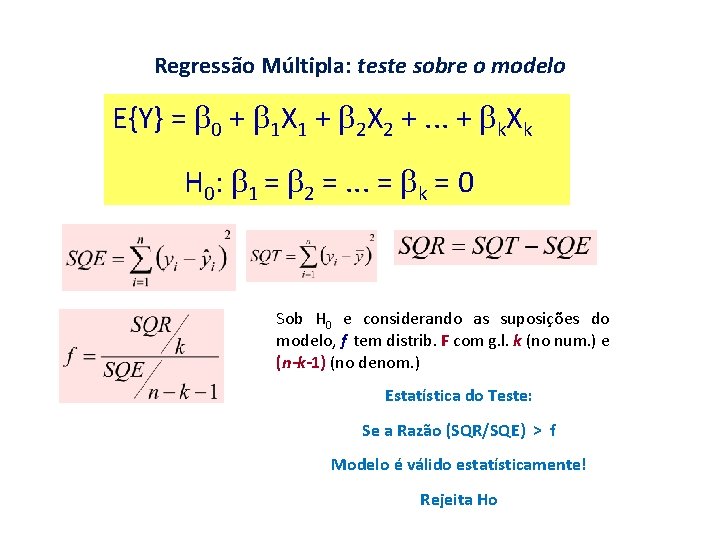 Regressão Múltipla: teste sobre o modelo E{Y} = 0 + 1 X 1 +