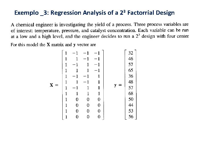 Exemplo _3: Regression Analysis of a 23 Factorrial Design 
