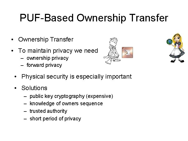 PUF-Based Ownership Transfer • To maintain privacy we need – ownership privacy – forward