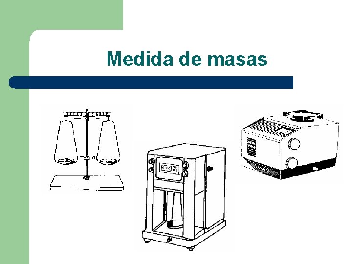 Medida de masas Medida de masas