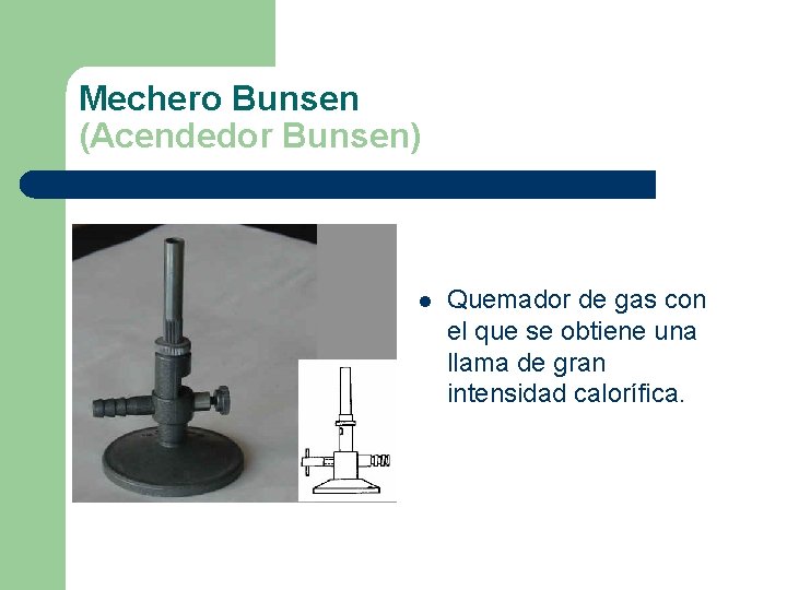 Mechero Bunsen (Acendedor Bunsen) l Quemador de gas con el que se obtiene una