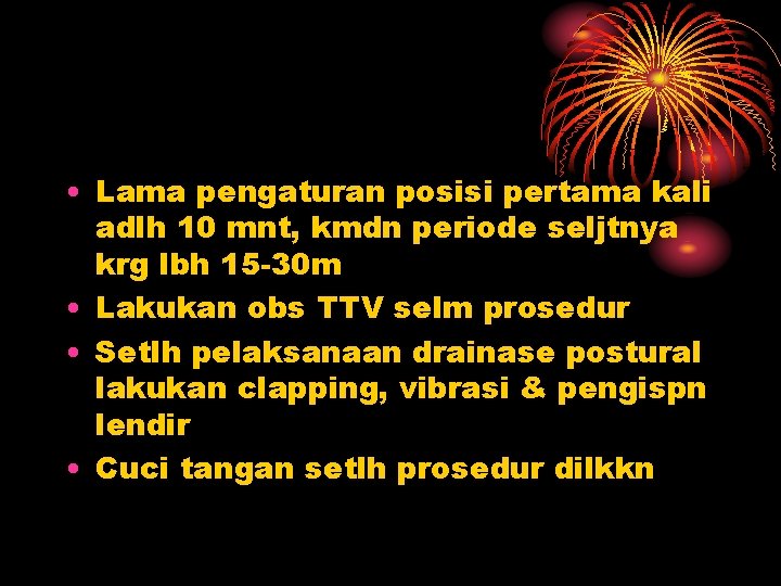  • Lama pengaturan posisi pertama kali adlh 10 mnt, kmdn periode seljtnya krg