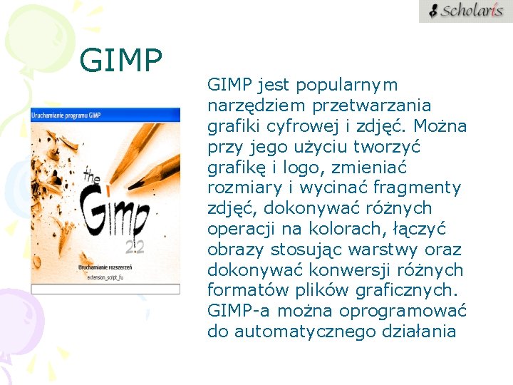 GIMP jest popularnym narzędziem przetwarzania grafiki cyfrowej i zdjęć. Można przy jego użyciu tworzyć
