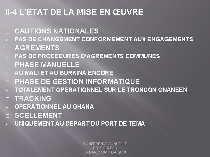 II-4 L’ETAT DE LA MISE EN ŒUVRE � CAUTIONS NATIONALES Ø PAS DE CHANGEMENT