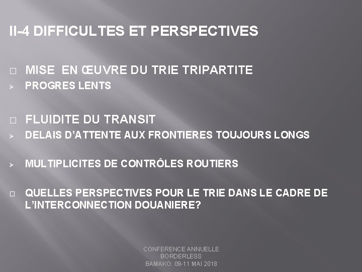 II-4 DIFFICULTES ET PERSPECTIVES � MISE EN ŒUVRE DU TRIE TRIPARTITE Ø PROGRES LENTS