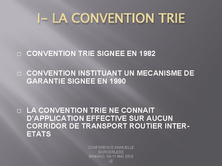 I- LA CONVENTION TRIE � CONVENTION TRIE SIGNEE EN 1982 � CONVENTION INSTITUANT UN