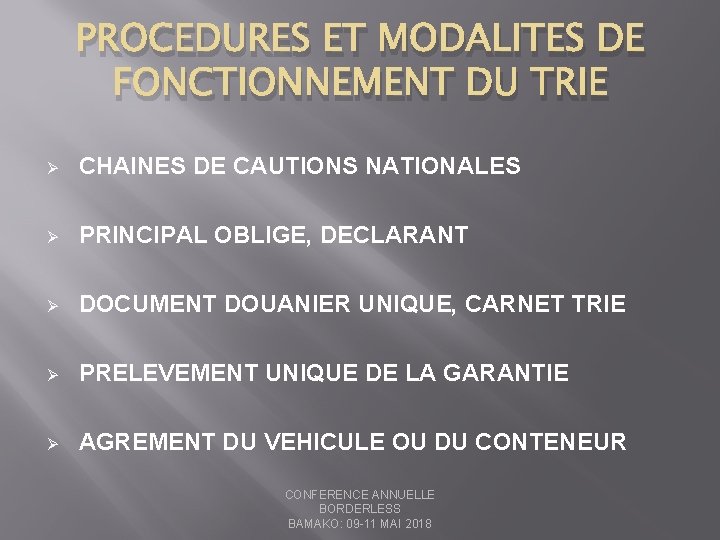PROCEDURES ET MODALITES DE FONCTIONNEMENT DU TRIE Ø CHAINES DE CAUTIONS NATIONALES Ø PRINCIPAL