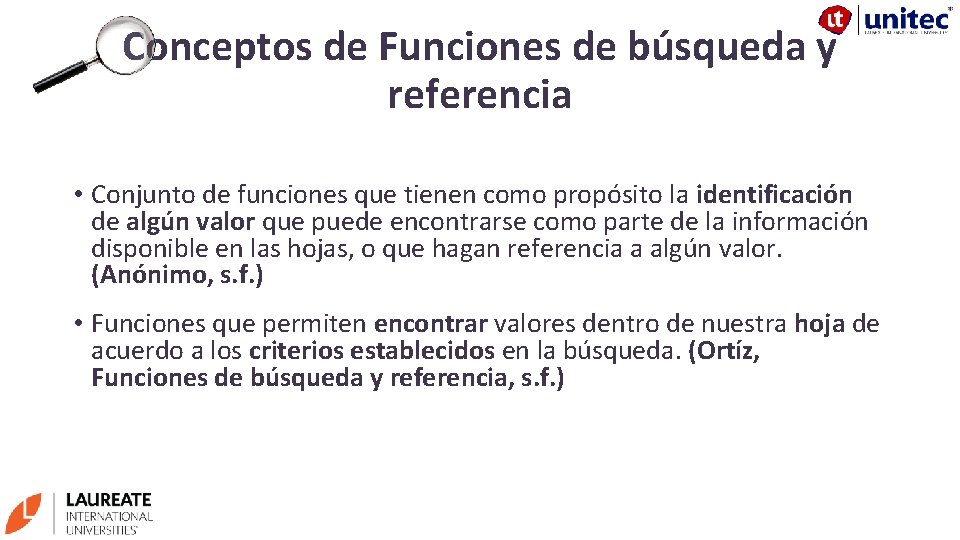 Conceptos de Funciones de búsqueda y referencia • Conjunto de funciones que tienen como