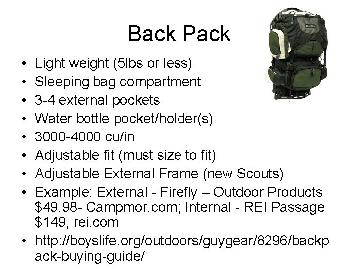 Back Pack • • Light weight (5 lbs or less) Sleeping bag compartment 3