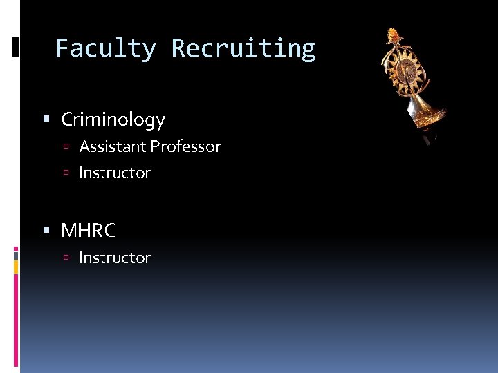 Faculty Recruiting Criminology Assistant Professor Instructor MHRC Instructor 