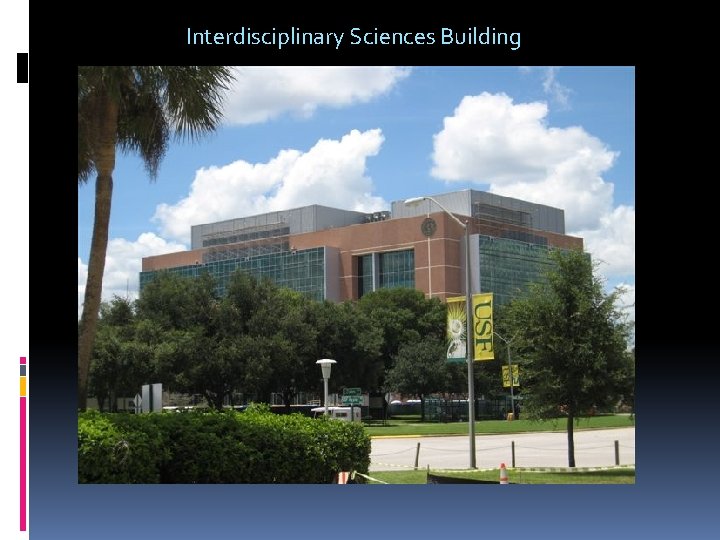 Interdisciplinary Sciences Building 