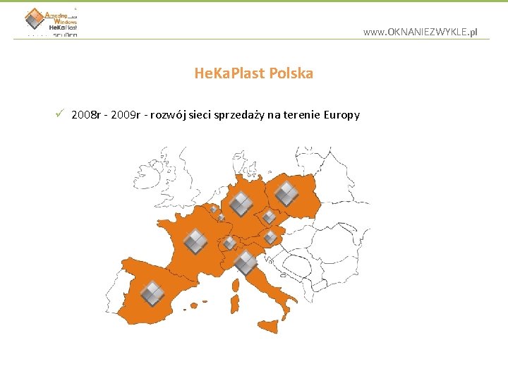 www. OKNANIEZWYKLE. pl He. Ka. Plast Polska ü 2008 r - 2009 r -